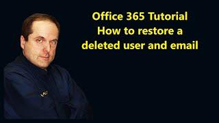 Microsoft 365 Tutorial  How to restore a deleted user and email