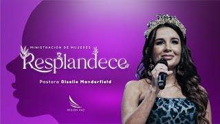 Resplandece, día 3 - Pastora Giselle Manderfield - Misión Paz, Viernes 02 de Junio