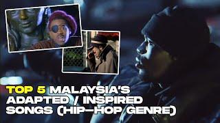 TOP 5 MALAYSIA'S ADAPTED / INSPIRED SONGS (HIP-HOP GENRE)