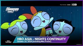 HBO Asia - Nights Continuity (October 23, 2024) [Including "Max" Promo]