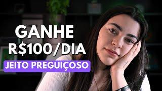 A maneira mais preguiçosa de ganhar dinheiro online para iniciantes (R$ 100/dia +)