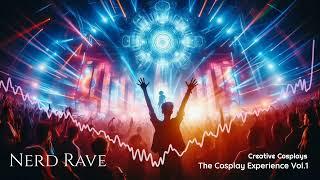 Nerd Rave - The Cosplay Experience Vol.1