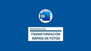 ⏺ Truco #1 Word - Transformación RÁPIDA de fotos (Cursos de Word básico)