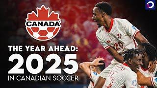 2025 LOOKAHEAD: What are we most excited for in Canadian soccer this year? 