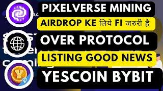 Pixelverse Airdrop Withdraw fi mining kro Over protocol listing exchange Yescoin bybit listing price