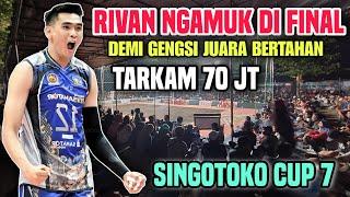 RIVAN BERMIAIN BRUTAL DI SINGOTOKO CUP 7️DEMI GENGSI PERTAHANKAN JUARA BERTAHAN 