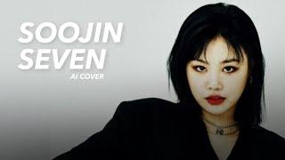 [AI COVER] Soojin (G)I-DLE “Seven”