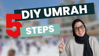 Expert Tips: DIY Umrah Planning Made Easy