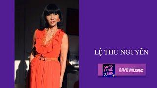 LTX EP 47 - Ca Sỹ Lệ Thu Nguyễn From Paris