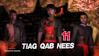 EP11 Tiag Qab Nees Hmong Movie Dab Neeg 3D Animation