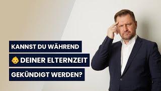 Elternzeit: Welcher Kündigungsschutz gilt? Leicht erklärt | Anwalt Ansgar Dittmar