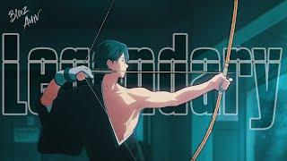 LEGENDARY - AMV - 「 Anime MV」- Time To Get Sweat , Just Do IT