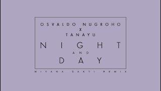 Osvaldo Nugroho X Tanayu - Night And Day (Wiyana Sakti Remix)