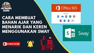 CARA MEMBUAT BAHAN AJAR YANG MENARIK DAN KEREN MENGGUNAKAN SWAY