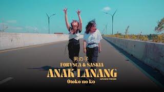 Anak Lanang (男の子) -  [ Japanesse Version ] Ndarboy Genk Cover - Forysca & Saskia