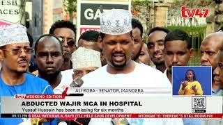 Abducted Wajir Mca Yussuf Hussein Ahmed Found And In Serious Condition At Nairobi Hospital