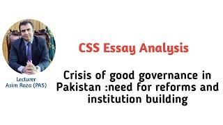 CSS Essay 2016 Crisis of good governance in Pakistan :need for reforms and institution building