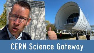 Uusi, upea tiedekeskus: CERN Science Gateway