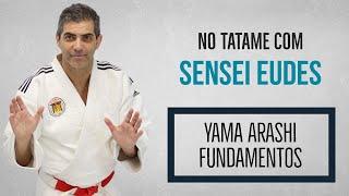 No Tatame com Sensei Eudes: Yama Arashi Fundamentos