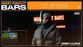 Tunde - Mad About Bars w/ Kenny Allstar | Mixtape Madness