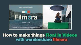 How to make things Float in Videos: Adding Cool Levitation effects with Filmora