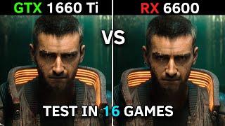 GTX 1660 Ti vs RX 6600 | Test in 16 Games | 2022