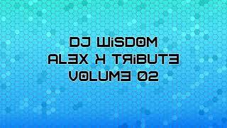 Dj Wisdom - Alex K Tribute - Volume 02