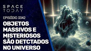 OBJETOS MASSIVOS E MISTERIOSOS SÃO DETECTADOS NO UNIVERSO