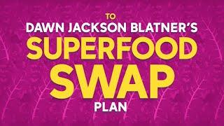 Dawn Jackson Blatner's Superfood Swap Plan - My Diet Is Better Than Yours