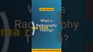 What is radiography testing? | ANDT for NDT