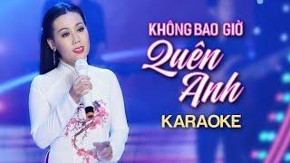 [KARAOKE] Không Bao Giờ Quên Anh - Lưu Ánh Loan