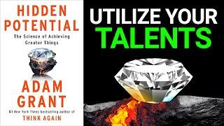 Hidden Potential Summary (Adam Grant) — Unleash Your Inner Brilliance With This 3-Part Framework 