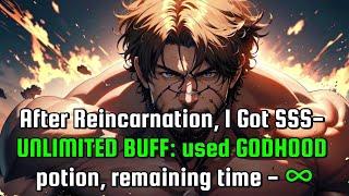 after reincarnation, i got SSS-INFINITE BUFF: used GODHOOD POTION, remaining time - ∞