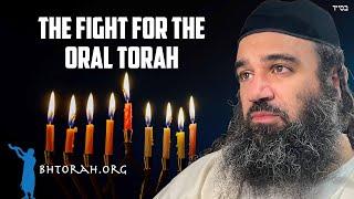 Chanukkah Prophecy: Fighting For The Oral Torah