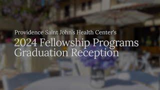 Saint John's Cancer Institute's 2024 Fellows Graduation Reception: Full Program