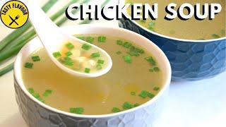 AMAZINGLY DELICIOUS CHICKEN CLEAR SOUP | EASY AND DELICIOUS SOUP IN 10 MINUTES | CHICKEN SOUP RECIPE