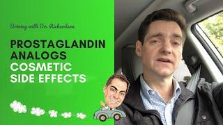 Prostaglandin Analogs - Cosmetic Side Effects