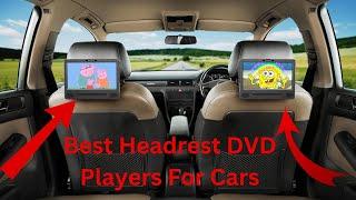 Top 5 Best Headrest DVD Players For Cars In 2024