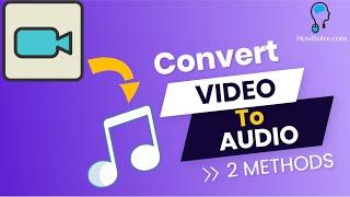 How to Convert Any Video File to Audio