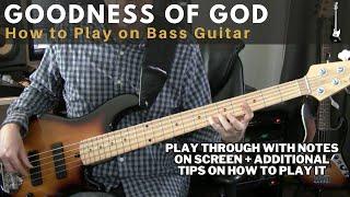 Goodness of God - How to Play on Bass Guitar - Bass Tutorial