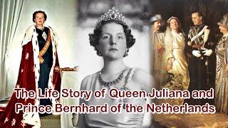 The Life Story of Queen Juliana and Prince Bernhard of the Netherlands