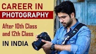 CAREER IN PHOTOGRAPHY after 10th and 12th in India (Hindi)