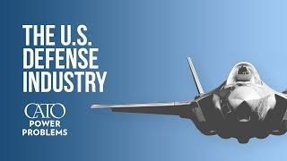 The U.S. Defense Industry | Power Problems