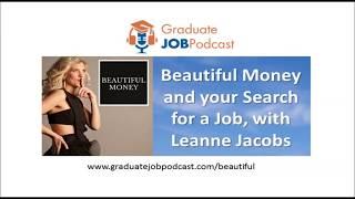 Beautiful Money and your Search for a Job, with Leanne Jacobs - #57 GJP