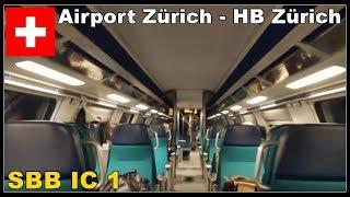 INSIDE SWISS TRAIN /SBB Ansage und Zugfahrt mit IC 1  / Flughafen Zürich - Zürich HB, Schweiz 2018