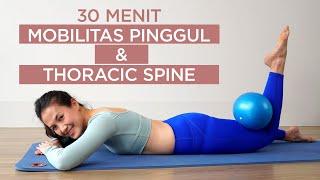 30 min Mobilitas Pinggul & Thoracic Spine | Melatih Stretch & Fleksibelitas