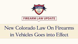 Firearm Law Update: New Colorado Law On Firearms in Vehicles Goes into Effect