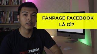 Fanpage Facebook là gì - Hiểu về Fanpage - Các loại hình Fanpage mà bạn cần biết