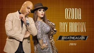 Ozoda & Ray Horton - Breathe again سالمت  [ Official Video 2019 ]