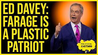 Ed Davey Slams Nigel Farage As A Plastic Patriot! And Condemns Trump's Relationship With Putin